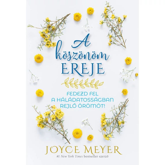 Joyce Meyer - A köszönöm ereje