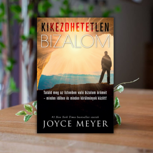 Joyce Meyer- Kikezdhetetlen bizalom