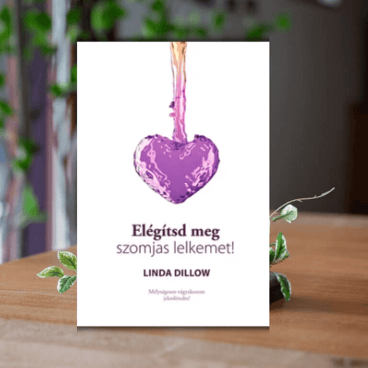 Linda Dillow- Elégítsd meg szomjas lelkemet
