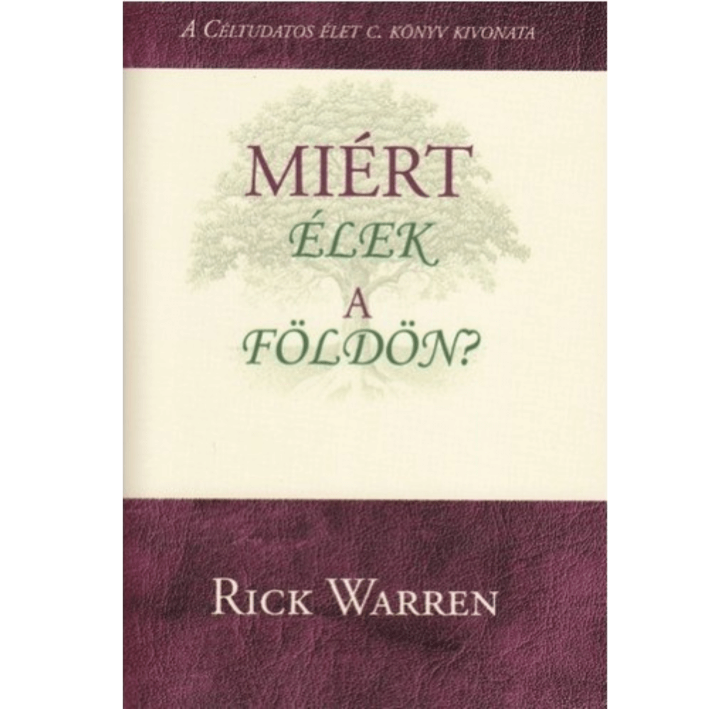 Rick Warren- Miért élek a földön?