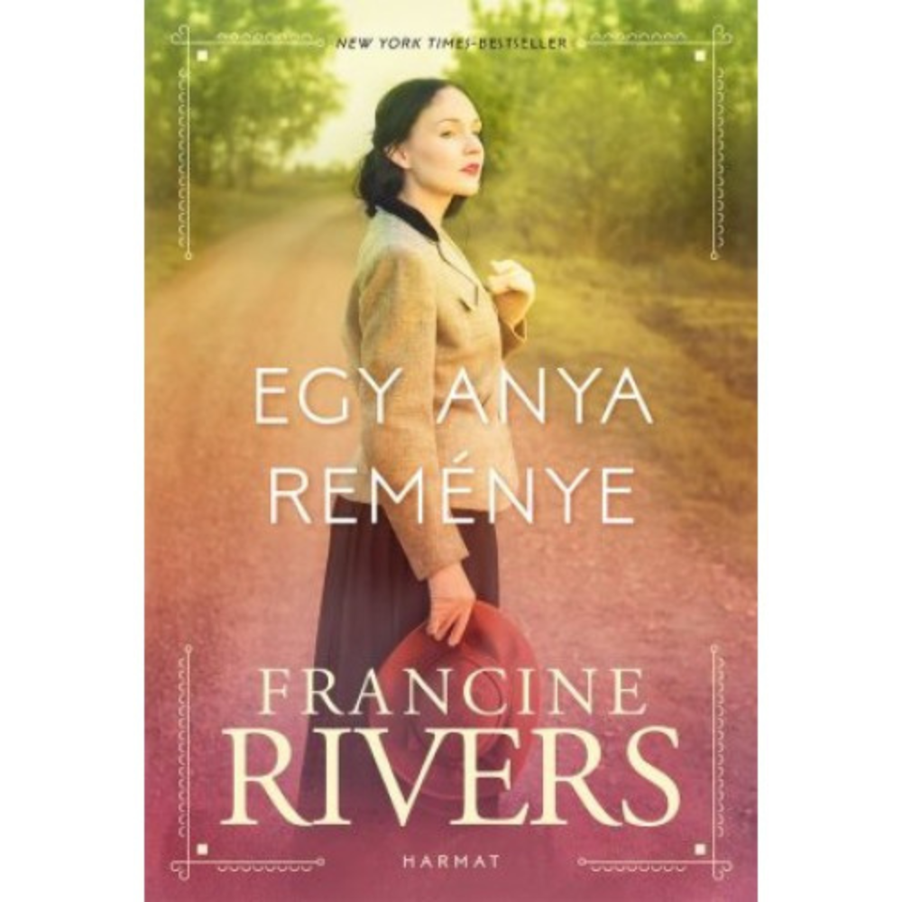 Francine Rivers-Egy anya reménye