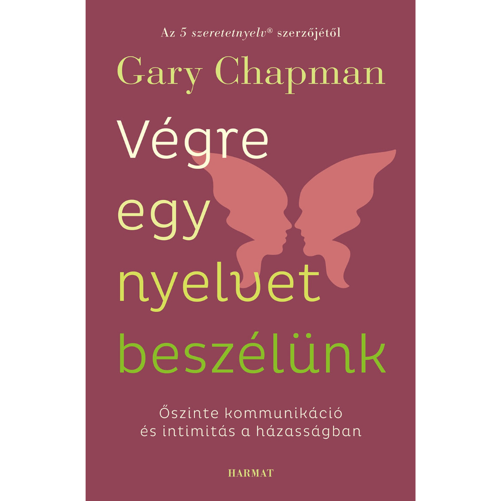 Gary Chapman-Végre egy nyelvet beszélünk