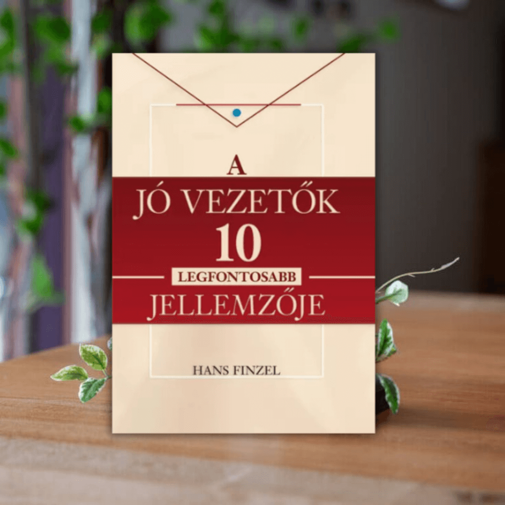 Hans Finzel- A jó vezetők 10 legfontosabb jellemzője