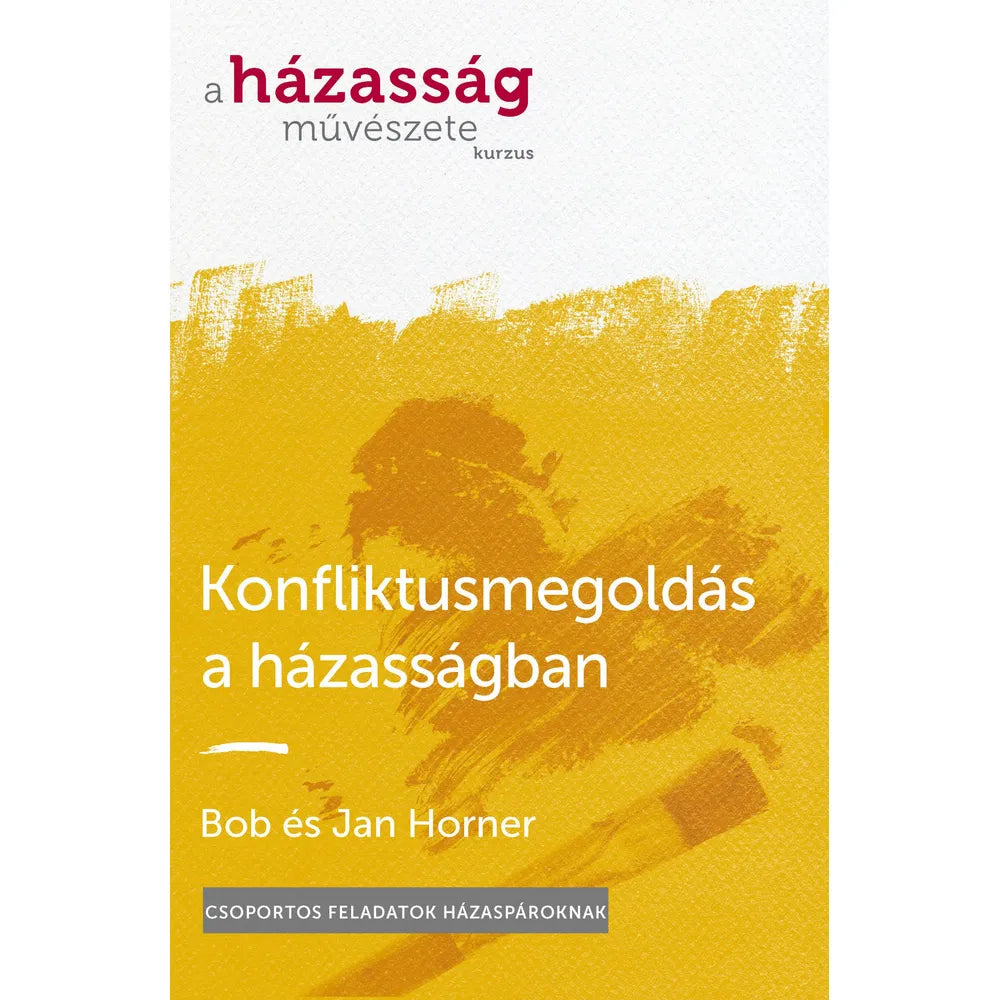 Bob és Jan Horner- Konfliktusmegoldás a házasságban