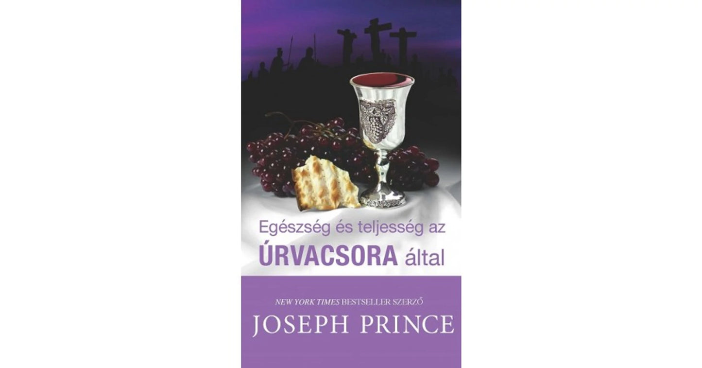 Joseph Prince- Egészség és teljesség az Úrvacsora által