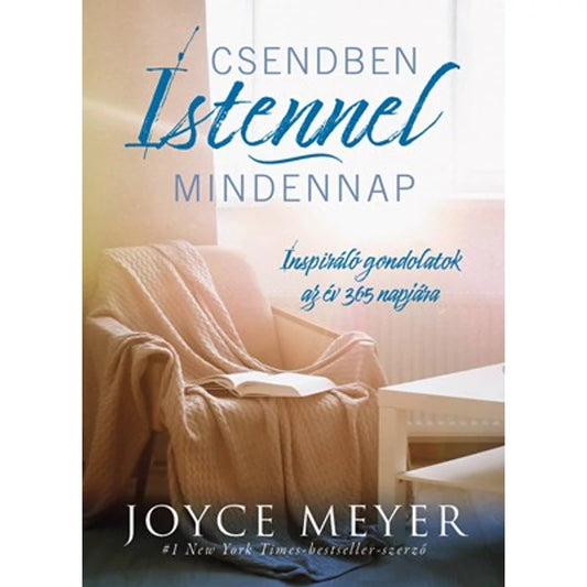 Csendben Istennel mindennap- Joyce Meyer