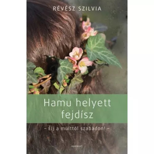 Révész Szílvia- Hamu helyett fejdísz